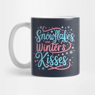 Snowflakes are winter's kisses Mug